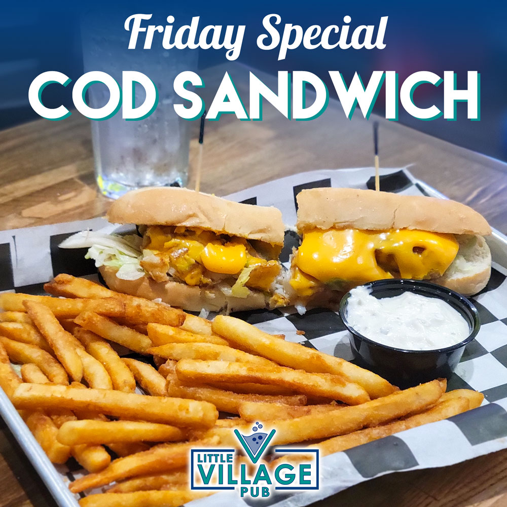 Friday Special Cod Sandwich at Little Village Pub