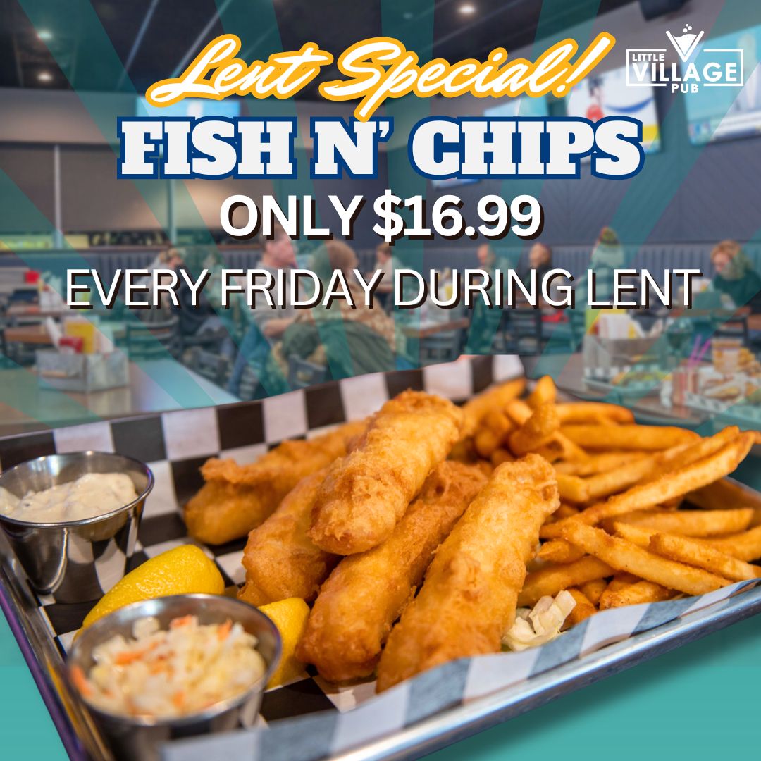 a picture of fish and chips served during lent at Little Village Pub in White Bear Lake, MN