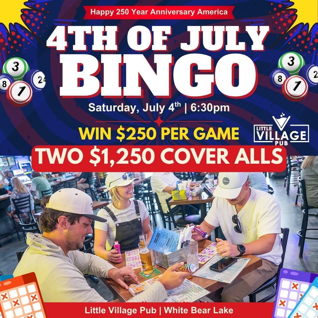 4th of July bingo on July 4th 630pm at Little Village Pub in White Bear Lake MN