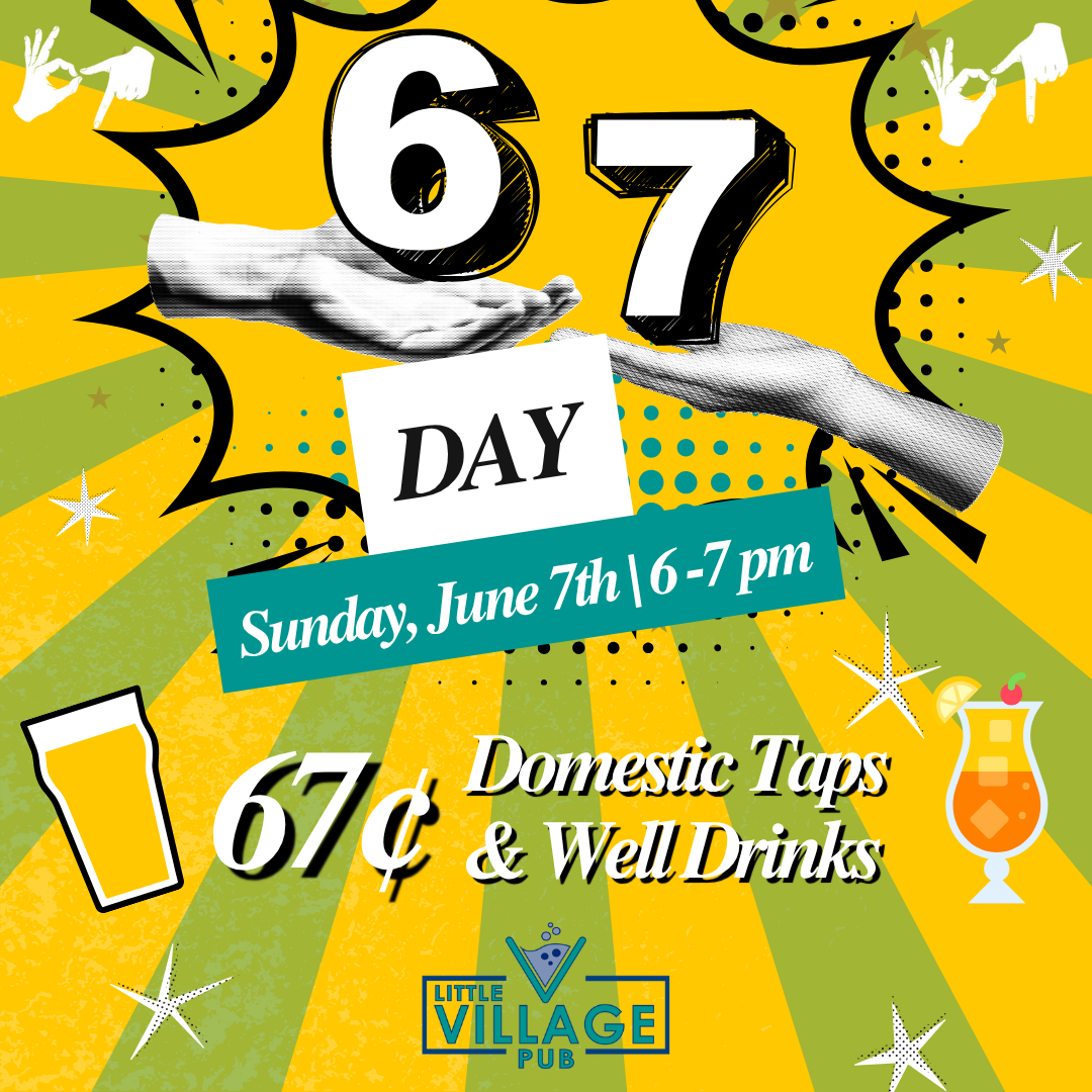 6-7 Day event graphic for Little Village Pub showing 67 cent domestic taps and well drinks on June 7th in White Bear Lake MN