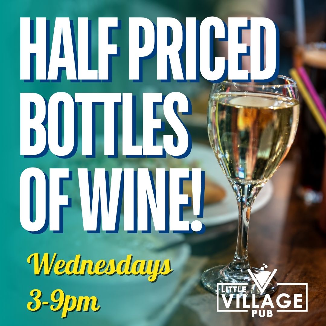Half-price bottles of wine at Little Village Pub in White Bear Lake, MN — every Wednesday from 3 to 9pm. A glass of white wine on a bar table with a Village blue-green overlay.